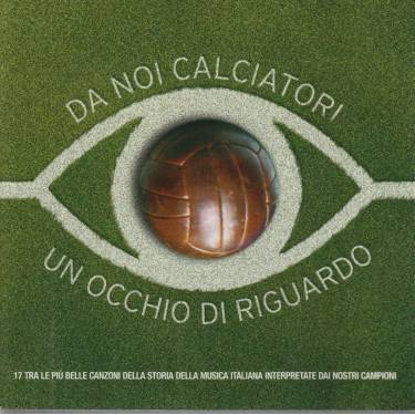 V.V.A.A. - DA NOI CALCIATORI UN OCCHIO DI RIGUARDO