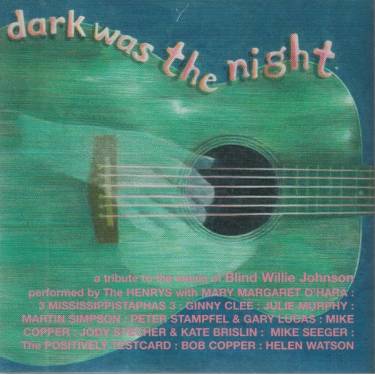 V.V.A.A. - DARK WAS THE NIGHT A TRIBUTE TO BLIND WILLIE JOHNSON