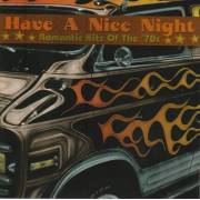 V.V.A.A. - HAVE A NICE NIGHT ROMANTIC HITS OF THE ‘70S