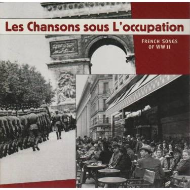 V.V.A.A. - LES CHANSONS SOUS L’OCCUPATION