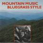 V.V.A.A. - MOUNTAIN MUSIC BLUEGRASS STYLE