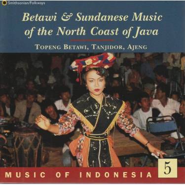 V.V.A.A. - MUSIC OF INDONESIA 5 BETAWI AND SUNDANESE MUSIC OF JAVA