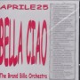 BRAND BILLA ORCHESTRA THE - APRILE 25 BELLA CIAO