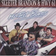 BRANDON “ SKEETER “ & HWY 61 - HI TEST BLUES