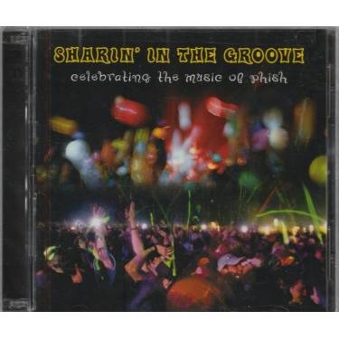 V.V.A.A. - SHARIN' IN THE GROOVE - CELEBRATING THE MUSIC OF PHISH