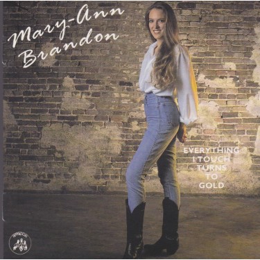 BRANDON MARY ANN - EVERYTHING I TOUCH IT TURNS TO GOLD