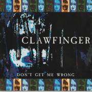 CLAWFINGER - DON'T GET ME WRONG