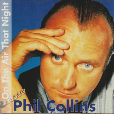 COLLINS PHIL - ON THE AIR THAT NIGHT