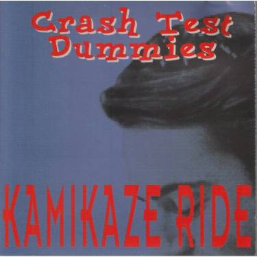 CRASH TEST DUMMIES - KAMIKAZE RIDE