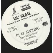 LIL CEASE - PROMO - PLAY AROUND ( CLEAN RADIO - INSTR - ALBUM VERSION - SUPER CLEAN RADIO )