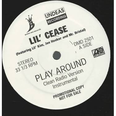 LIL CEASE - PROMO - PLAY AROUND ( CLEAN RADIO - INSTR - ALBUM VERSION - SUPER CLEAN RADIO )