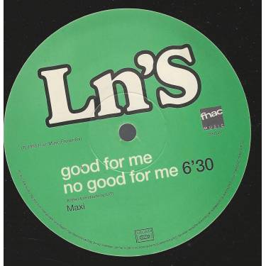 LN'S - GOOD FOR ME NO GOOD FOR ME