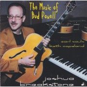 BREAKSTONE JOSHUA - THE MUSIC OF BUD POWELL