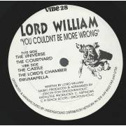 LORD WILLIAM - YOU COULDN'T BE MORE WRONG ( THE UNIVERSE - THE COURTYARD - THE CASTLE - THE LORD CHAMBER DRUMAPELLA