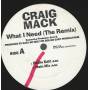 MACK CRAIG - WHAT I NEED ( THE REMIX ) ( RADIO EDIT - MAIN MIX - INSTR- ACAPPELLA CLEAN - DIRTY )