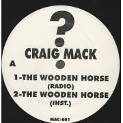 MACK CRAIG - THE WOODEN HORSE ( RADIO - INSTR - LP VERSION ) / PLEASE LISTEN TO MY DEMO