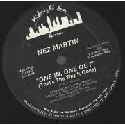 MARTIN NEZ - ONE IN ONE OUT ( THAT'S THE WAY IT GOES ) ( CLUB THE WAY - DUB THE WAY - RADIO THE WAY )