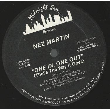 MARTIN NEZ - ONE IN ONE OUT ( THAT'S THE WAY IT GOES ) ( CLUB THE WAY - DUB THE WAY - RADIO THE WAY )