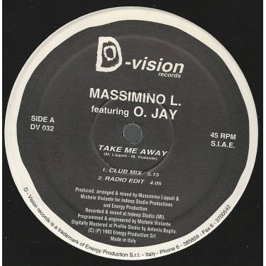 MASSIMINO L. feat O. JAY - TAKE ME AWAY ( CLUB MIX - RADIO EDIT - MAXX SUITE DUB - DUB ATTACK MIX )