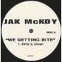 MCKOY JAK - WE GETTIN RITE ( DIRTY - CLEAN -INSTR )