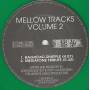 MELLOW TRACKS - VOLUME 2 ( HAVE A GOOD TIME - SUMMER FAIRYTALES - BAGHDAD SHUFFLE - MEGATONE TRIBUTE )