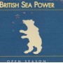 BRITISH SEA POWER - OPEN SEASON