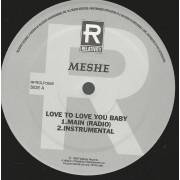 MESHE - PROMO - LOVE TO LOVE YOU BABY ( MAIN - INSTR - EXTENDED - ACAPPELLA )