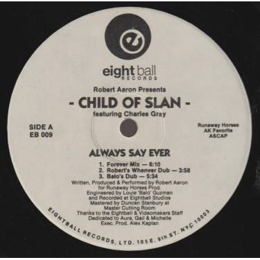 CHILD OF SLAN Ft CHARLES GRAY  - ALWAYS SAY EVER ( FOREVER MIX - ROBERT'S WHENEVER DUB - BALO'S  - FOREVER JAZZY - JAZZY'S FLU