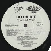 DO OR DIE - PROMO - HOT CLUB WAX ( V.I.P. - MURDERERS PIMPS + THUGS - ALREADY KNOW - IF U SCARED - V.I.P. INSTR - MURDERERS