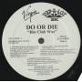 DO OR DIE - PROMO - HOT CLUB WAX ( V.I.P. - MURDERERS PIMPS + THUGS - ALREADY KNOW - IF U SCARED - V.I.P. INSTR - MURDERERS