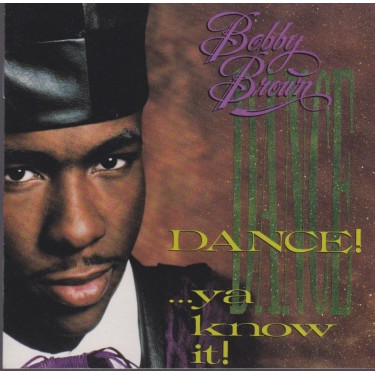 BROWN BOBBY - DANCE! YA KNOW IT