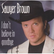 BROWN SAWYER - I DON'T BELIEVE IN GOODBYE