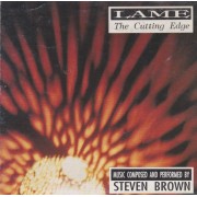 BROWN STEVEN  - LAME THE CUTTINGEDGE