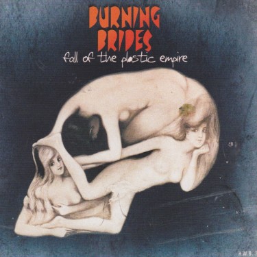 BURNING BRIDES - THE PLASTIC EMPIRE