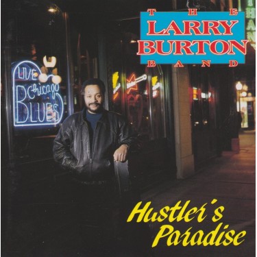 BURTON LARRY THE BAND - HUSTLER’S PARADISE
