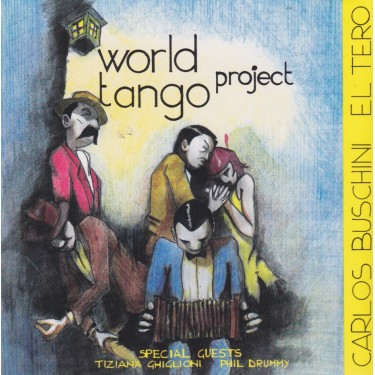 BUSCHINI CARLOS - WORLD PROJECT TANGO FEAT. T. GHIGLIONI