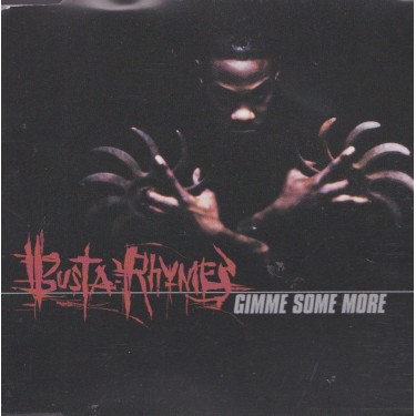 BUSTA RHYMES - GIMME SOME MORE + 2