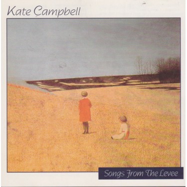 CAMPBELL KATE - SONGS FROM THE LEVEE