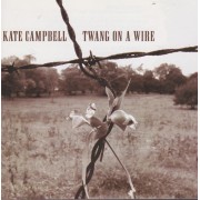 CAMPBELL KATE - TWANG ON A WIRE