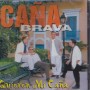 CANA BRAVA - QUIEREN MI CANA