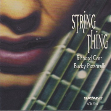 CARR RICHARD / BUCKY PIZZARELLI - STRING THING