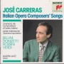 CARRERAS JOSE’ - ITALIAN OPERA COMPOSERS SONGS