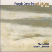 CARRIER FRANCOISE TRIO WITH URI CAINE - ALL’ALBA