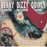 CARTER BENNY DIZZY GILLESPIE QUINCY JONES - JOURNEY TO NEXT