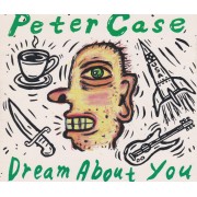 CASE PETER - DREAM ABOUT YOU