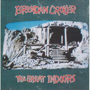 CROKER BRENDAN - THE GREAT INDOORS