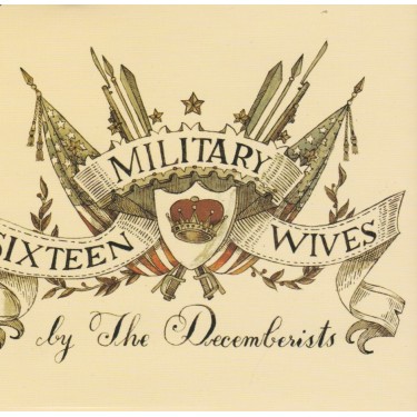 DECEMBERISTS THE - SIXTEEN MILITARY WIVES + 2