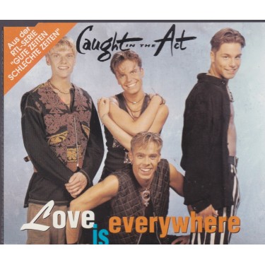 CAUGHT IN THE ACT - LOVE IS EVERYWHERE 4 VERSIONS