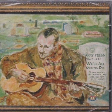 COHEN DANNY - WE'RE ALL GUNNA DIE