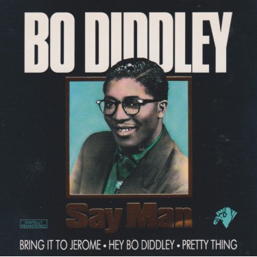 DIDDLEY BO - SAY MAN